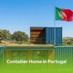 The Ultimate Guide to Owning a Container Home in Portugal: Costs, Laws, and Designs